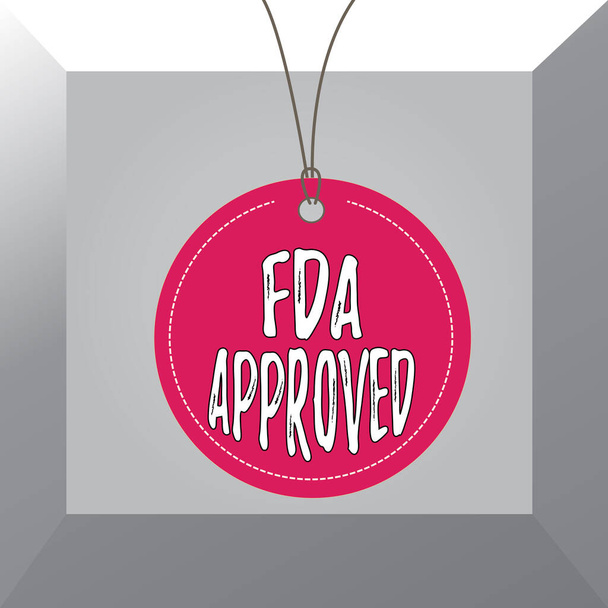 Conceptual hand writing showing Fda Approved. Business photo showcasing FDA agreed the product or formula is safe and or effective Label string round empty tag colorful background small shape. - Fotografie, Obrázek