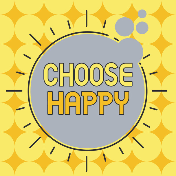 Conceptual hand writing showing Choose Happy. Business photo showcasing ability to create real and lasting happiness for yourself Asymmetrical uneven shaped pattern object multicolour design. - Fotó, kép