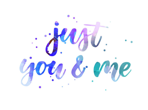 Just you and me - handwritten modern watercolor calligraphy lettering text. Love concept. Blue colored with abstract dots decoration. - Wektor, obraz