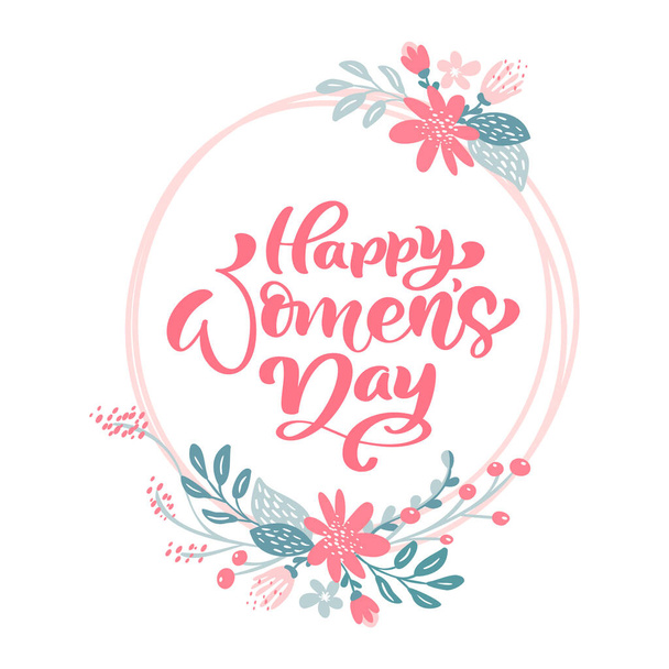 Vector Happy Womens Day hand drawn calligraphy lettering text with scribble circle isolated on white background with pink flowers. Illustration of a Womens Day card - Вектор,изображение
