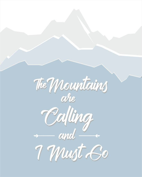 Die Berge rufen und ich muss gehen. Poster - Vektor, Bild