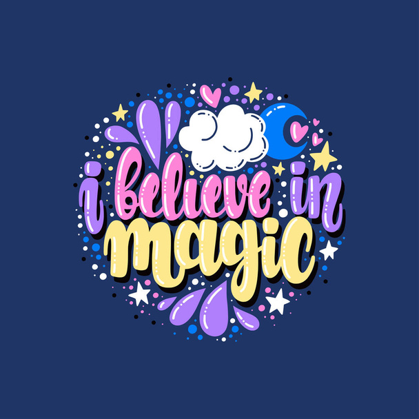 Illustration of I believe in Magic. Vector lettering. Design for cards, clothes and other - Vektor, Bild