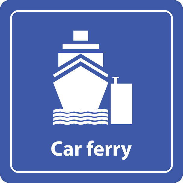 Car ferry and harbor sea sign - Vector, Image
