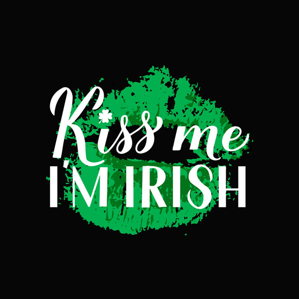 Kiss me I m Irish calligraphy hand lettering with lips print. Funny St. Patricks day quote with green lipstick kiss. Vector template for greeting card, typography poster, banner, poster, sticker. - Vektor, Bild
