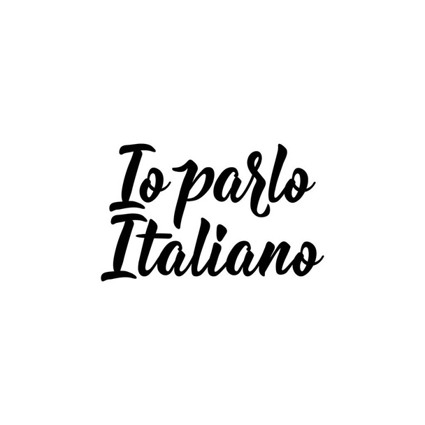 Μετάφραση από τα ιταλικά: Μιλώ ιταλικά. Γράμματα. Εικόνα μελανιού. Σύγχρονη καλλιγραφία πινέλου Απομονωμένη σε λευκό φόντο - Διάνυσμα, εικόνα