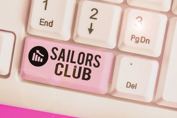 Escritura a mano conceptual que muestra Sailors Club. Texto de foto de negocios una organización constituida a una manifestación que va a navegar
. - Foto, Imagen