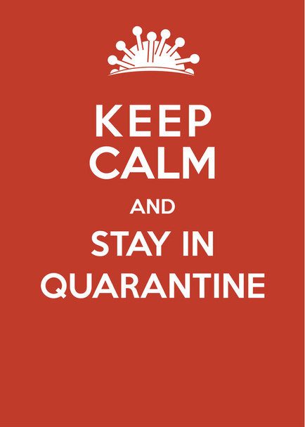 Corona Virus Poster: Keep Calm and Stay in Quarantine - Vector, afbeelding