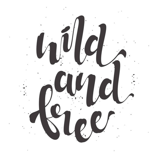 Cute vector lettering illustration. Wild and free inscription. Grunge texture - Vector, Image