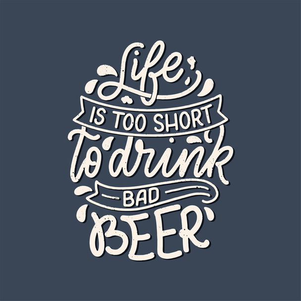 Lettering poster with quote about beer in vintage style. Calligraphic banner and t shirt print. Hand Drawn placard for pub or bar menu design. Vector illustration - Vektor, Bild