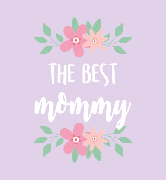 happy mothers day, greeting card best mommy flowers decoration - Vector, Image