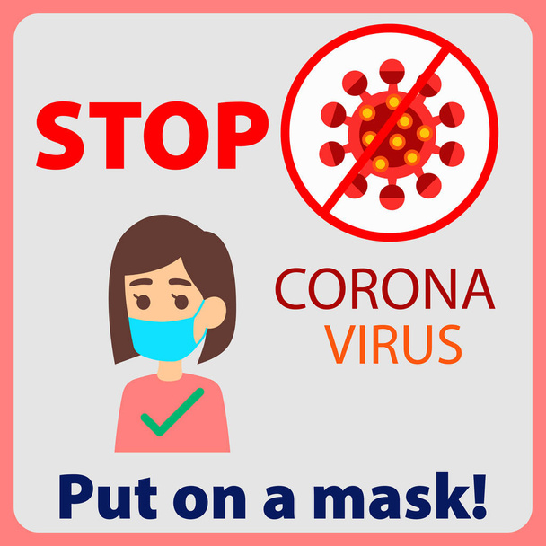 STOP corona virus. Put on a mask. Sign caution corona virus.  Corona virus danger and public health risk disease. Flat vector - Vektor, Bild
