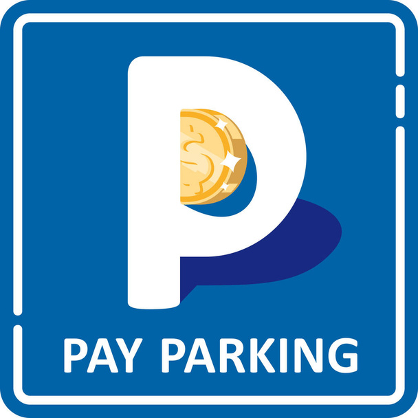 Unusual road sign of paid parking for cars. The coin is integrated into the original sign. - Vector, Image