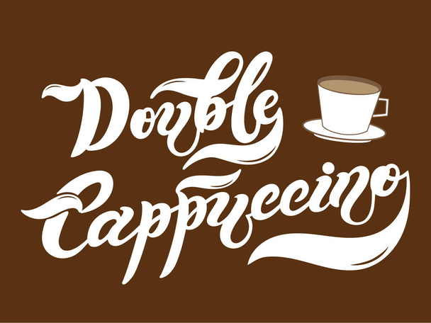 Podwójne cappuccino. - Nazwa rodzaju kawy. - Tak. Ręcznie rysowane litery. Ilustracja wektora. Ilustracja jest świetna do projektowania restauracji lub kawiarni menu - Wektor, obraz