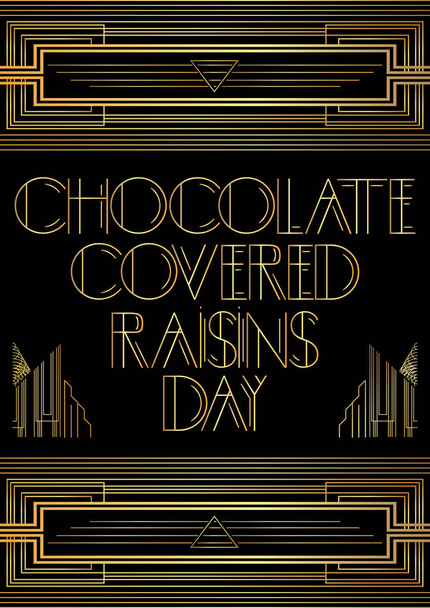 Art Deco Chocolate Covered Roisins Day (24 maart) kaart. Gouden decoratieve wenskaart, bordje met vintage letters. - Vector, afbeelding