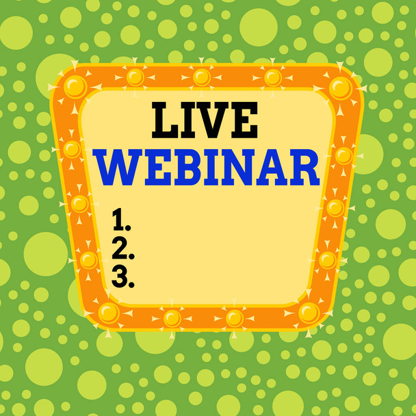 Text sign showing Live Webinar. Conceptual photo seminar that is transmitted over the Web through video Asymmetrical uneven shaped format pattern object outline multicolour design. - Photo, Image