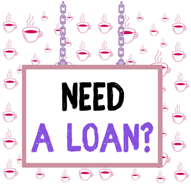 A "Need A Loan Question" (Kölcsönkérdés) felirata. Üzleti fotó kirakat kérdezi, hogy szüksége van a pénz várható visszafizetett kamattal Whiteboard téglalap keret csatolt felületi lánc panel. - Fotó, kép