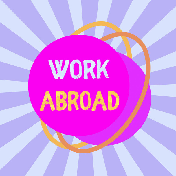 Text sign showing Work Abroad. Conceptual photo Getting a job or working in a foreign geographical area Asymmetrical uneven shaped format pattern object outline multicolour design. - Photo, Image