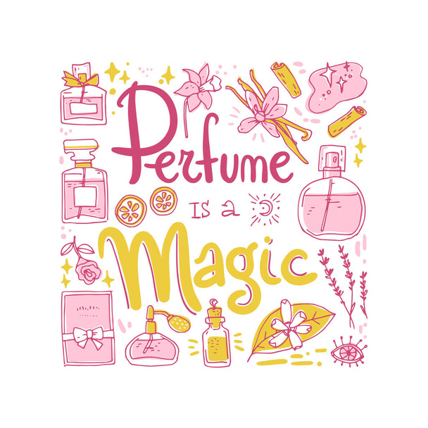 Perfume is a magic, lettering composition with bottles and ingredients. Doodle vector illustration. Simple hand drawn style. - Vektori, kuva