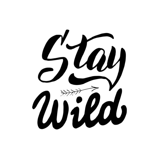 Stay wild lettering text. Trendy design font. Inspirational typography poster. Postcard, banner, sticker, t-shirt print. Isolated vector. - Vektor, Bild