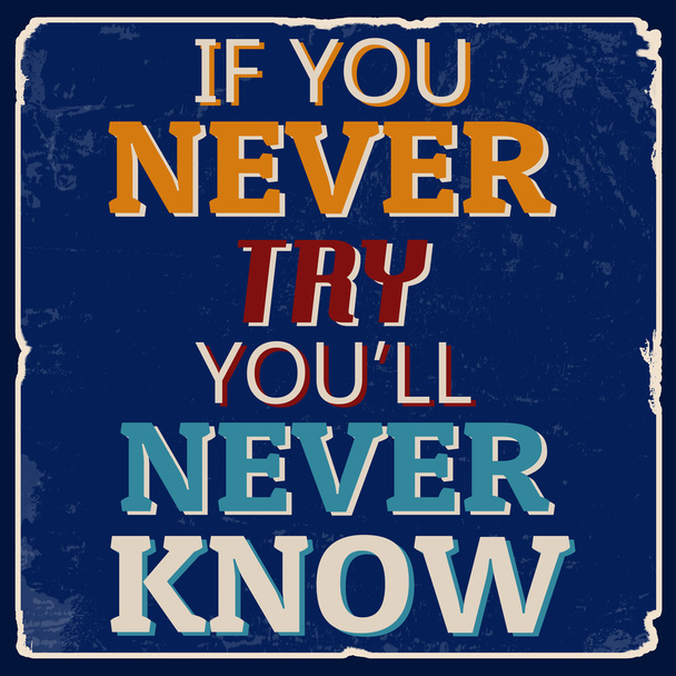 If you never try you'll never know poster - Vector, Image