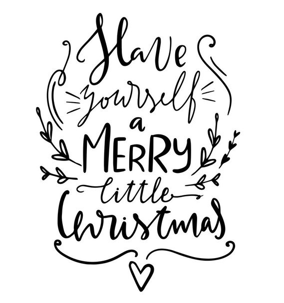 Have yourself a merry little christmas hand written phrase, hand drawn merry christmas lettering quote for cards, posters,banners decoration - Vektör, Görsel