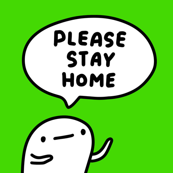 Kérjük, maradjon otthon kézzel rajzolt vektor illusztráció rajzfilm képregény stílus férfi boldog zöld háttér beszéd buborék - Vektor, kép