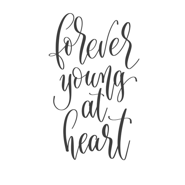 forever young at heart - hand lettering inscription text positive quote, motivation and inspiration phrase - Вектор,изображение
