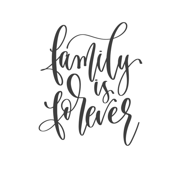 family is forever - hand lettering inscription text positive quote, motivation and inspiration phrase - Vettoriali, immagini