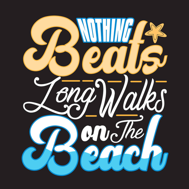 Beach Quotes e Slogan bom para T-Shirt. Nada bate longas caminhadas na praia
. - Vetor, Imagem