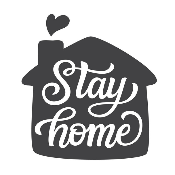 Stay home. Hand lettering motivational quote in a house shape isolated on white background. Vector typography for posters, stickers, cards, social media - Vector, Image