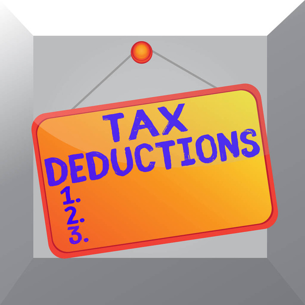 Conceptual hand writing showing Tax Deductions. Business photo showcasing an amount or cost that subtracted from someone income Memo reminder empty board attached background rectangle. - Photo, Image