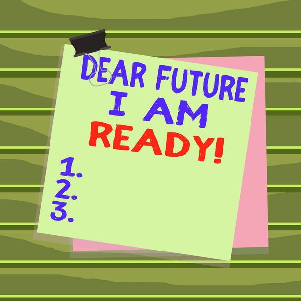 Escrita de mão conceitual mostrando Dear Future I Am Ready. Foto de negócios situação de ação de estado de texto sendo totalmente preparado Clipe de pasta de papel preso memo de lembrete de fundo colorido
. - Foto, Imagem