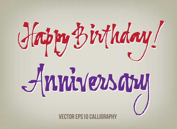 Happy Birthday and Anniversary words original handwritten vector calligraphy - Vektor, Bild