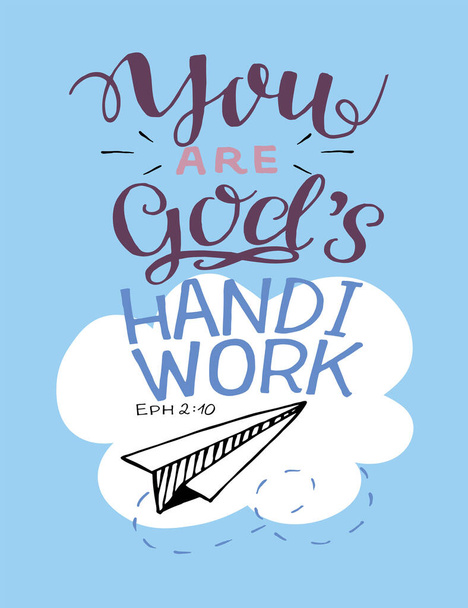 Hand lettering with Bible Verse You are God s handiwork. - Vector, Image