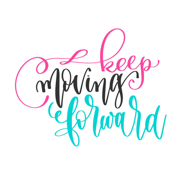 keep moving forward - hand lettering positive quotes design, motivation and inspiration text - Vector, afbeelding