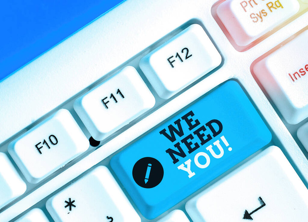 Word writing text We Need You. Geschäftskonzept zur Erfüllung der Anforderungen der Abtretungspflicht oder Verpflichtung. - Foto, Bild