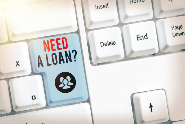 Fogalmi kézírás mutatja Need A Loan kérdés. Üzleti fotó bemutatása összeg, amely kölcsönzött gyakran a banktól. - Fotó, kép