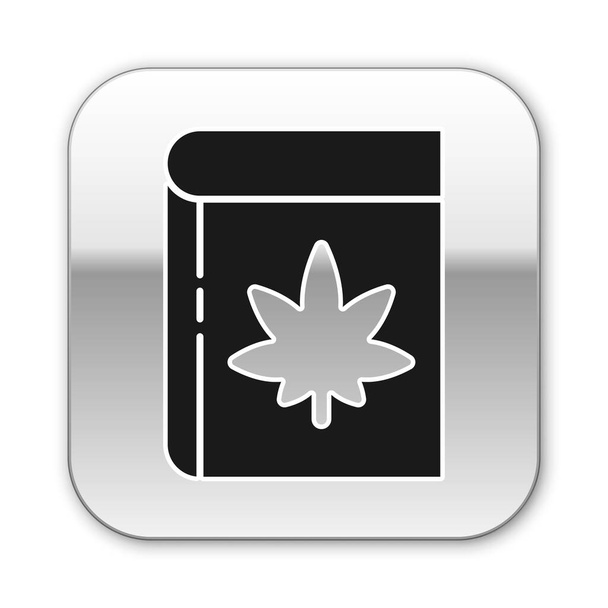 Livro preto e maconha ou ícone de folha de cannabis isolado no fundo branco. Símbolo de cânhamo. Botão quadrado de prata. Ilustração vetorial
 - Vetor, Imagem