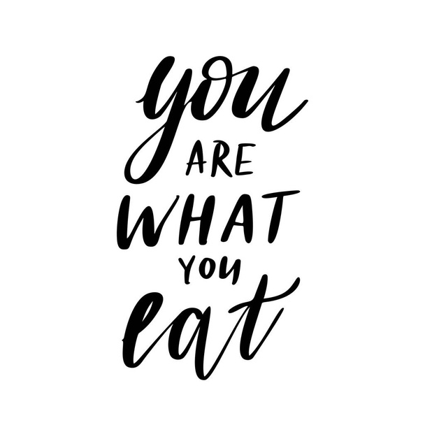 You are what you eat. Healthy food quote lettering in ink brush calligraphy style. Vector illustration isolated on white background. Vector hand drawn typography design for decoration, print, poster. - Vector, afbeelding
