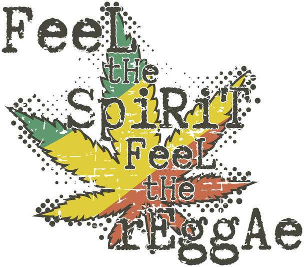 Marihuana-Blatt in Reggae-Farben mit der Aufschrift "Feel the spirit feel the reggae". Grunge und Halbton-Effekte. - Vektor, Bild