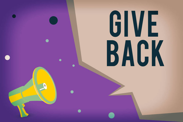 Text sign showing Give Back. Conceptual photo the act of giving someone something that they owned or had before Megaphone Loudspeaker and Blank Geometric shape Half Speech Bubble. - Photo, Image