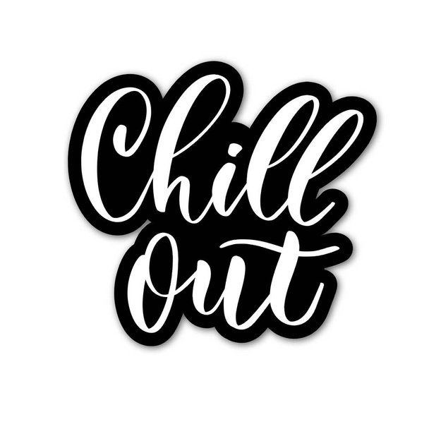 Chill out.Hand lettering sticker. - Διάνυσμα, εικόνα