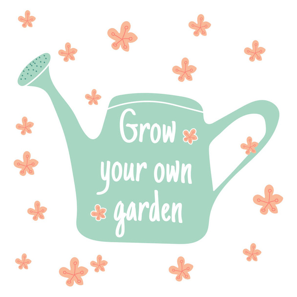 Haga crecer su propia regadera de jardín con flores y cita motivada. - ilustración vectorial
 - Vector, imagen