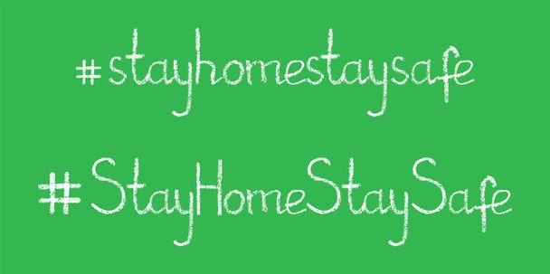 hashtag stay home, stay safe text hand lettering with white chalk on green school board background, stock vector illustration clip art header - Vector, Image