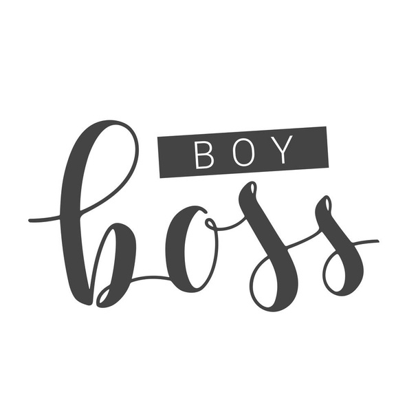 Vector Illustration. Handwritten Lettering of Boy Boss. Template for Banner, Card, Label, Postcard, Poster, Sticker, Print or Web Product. Objects Isolated on White Background. - Vector, imagen