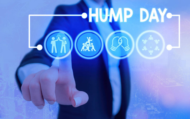 Conceptual hand writing showing Hump Day. Business photo showcasing climbing a proverbial hill to get through a tough week Wednesday. - Photo, Image