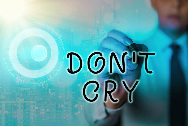 Una lettera che mostra Don T Cry. Foto aziendale in mostra Capannone lacrime in genere come espressione di dolore o dolore angoscia
. - Foto, immagini
