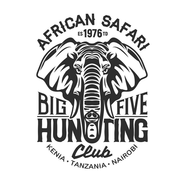 Afrikaanse safari olifant t-shirt print van de jacht sport club vector ontwerp. Hoofd van olifant dier met enorme oren en slagtanden, grote vijf jacht zoogdieren aangepaste kleding van safari tour en jager club - Vector, afbeelding