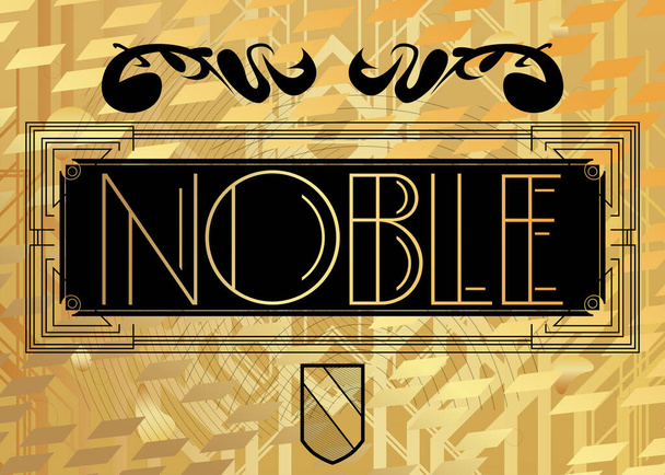 Art Deco Noble szöveg. Díszítő üdvözlőlap, aláírás vintage betűkkel. - Vektor, kép