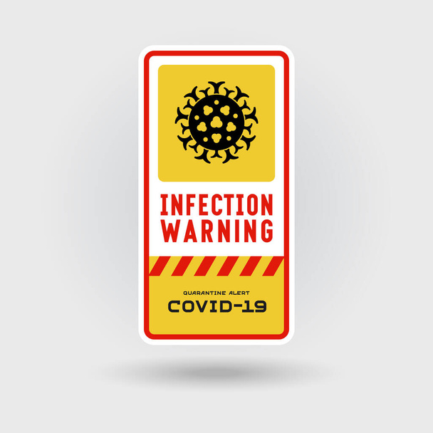 COVID-19 Coronavirus quarantine warning sign. Includes a stylized dangerous virus icon. The message warns of infection. Vertical shape design. - Vetor, Imagem